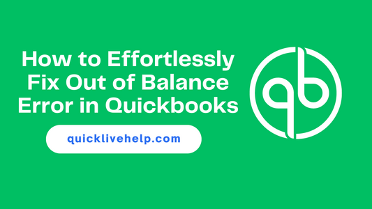 How to Effortlessly Fix Out of Balance Error in Quickbooks